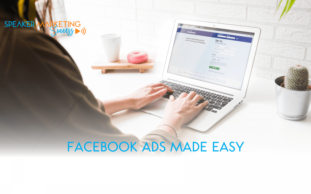 EXPERT DEEPDIVE: Facebook Ads Made Easy