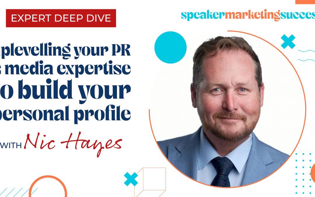 Expert Deep Dive: Uplevelling Your PR & Media Expertise to Build your Personal Profile