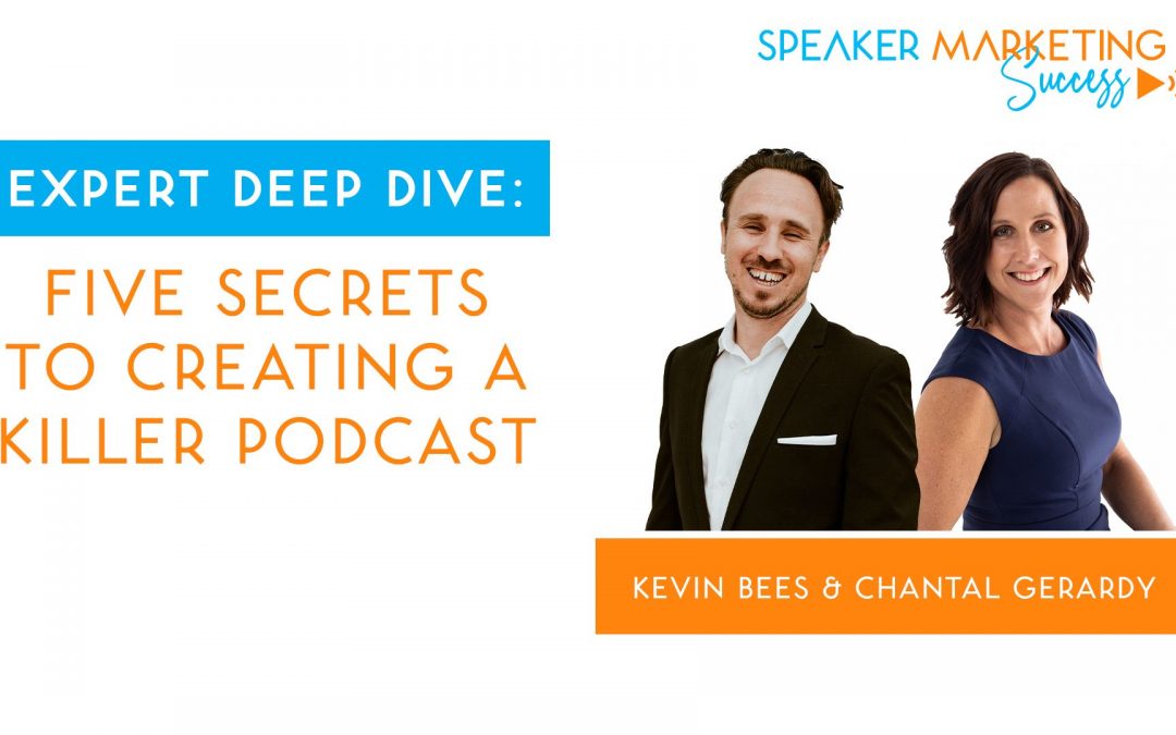 Expert Deep Dive: Five Secrets to Creating a Killer Podcast