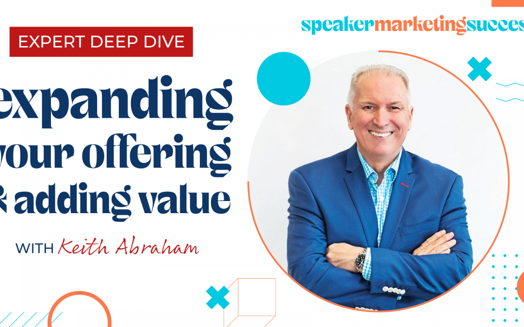 Expert Deep Dive: Expanding your Offering and Adding Value