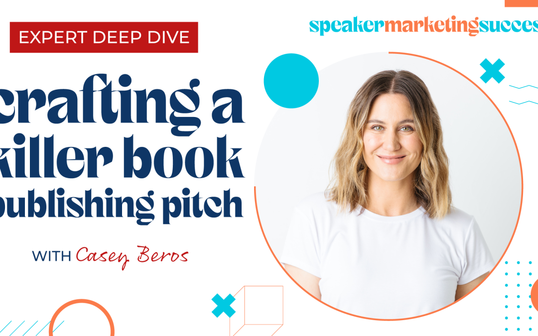 Expert Deep Dive: Crafting a Killer Book Publishing Pitch